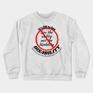 It's OK to see the Disability! Crewneck Sweatshirt